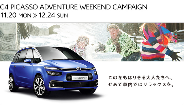 C4 PICASSO ADVENTURE WEEKEND CAMPAIGN 11.20 MON ≫ 12.24 SUN 